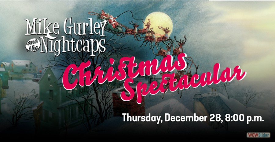 El Portal Theatre l Mike Gurley and the Nightcaps Christmas Spectacular!