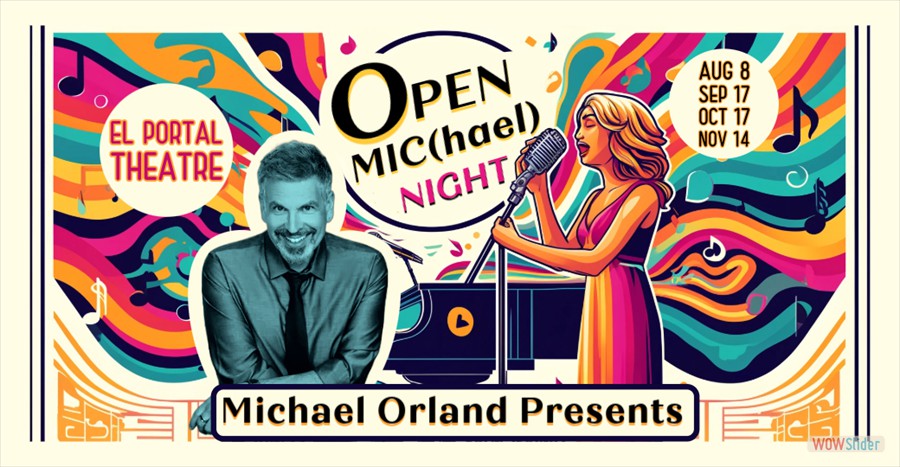 El Portal Theatre l Open Mic(hael) With Michael Orland!